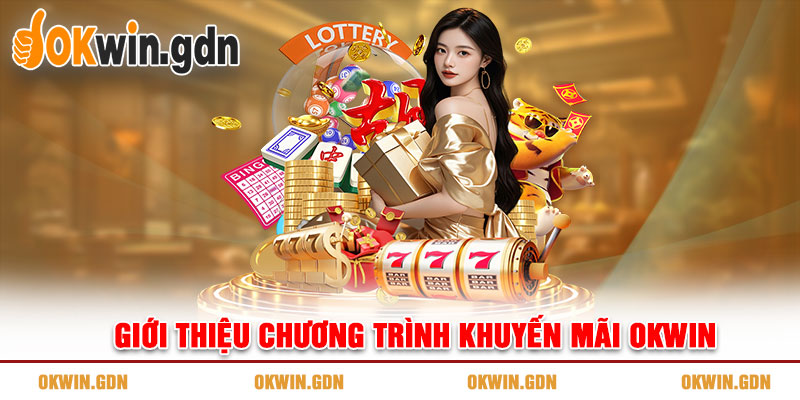 Giới thiệu chương trình khuyến mãi OKWIN
