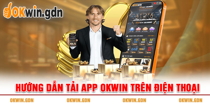 Hướng dẫn tải app OKWIN trên điện thoại