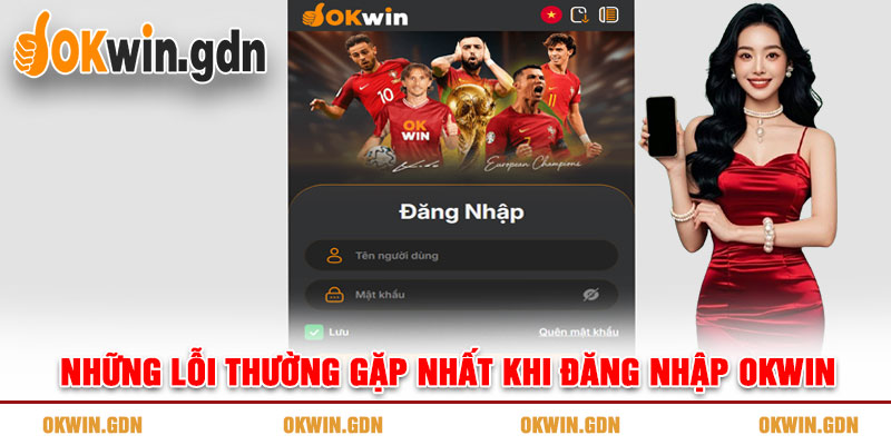 Những lỗi thường gặp nhất khi đăng nhập OKWIN