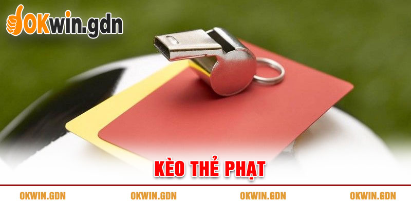 Kèo Thẻ Phạt